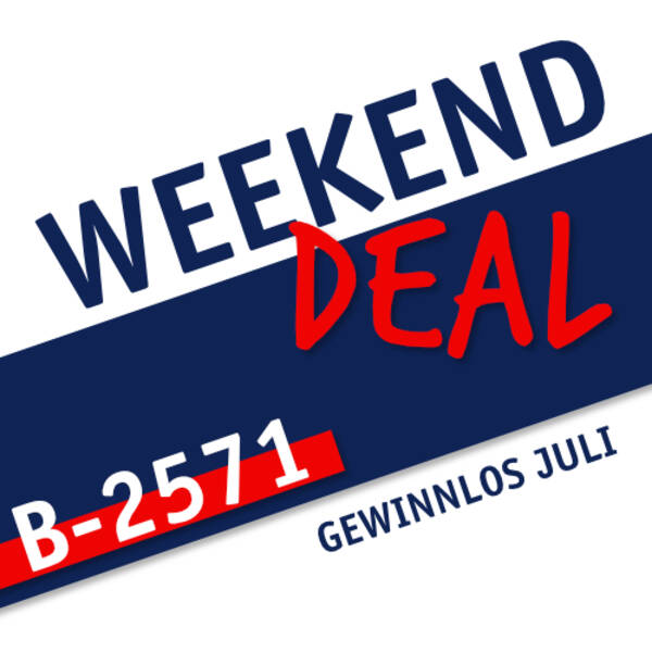 Weekend Deal Gewinnlos Juli 2022: B-2571